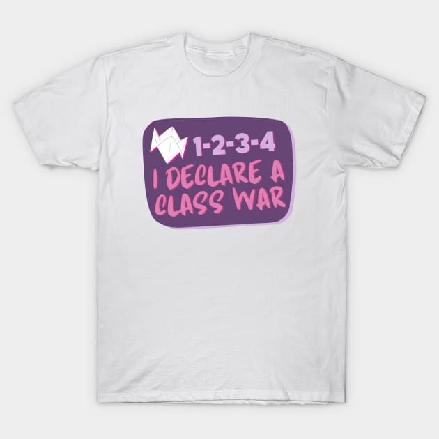 1-2-3-4 I declare a class war T-Shirt by HandMeDownHealing